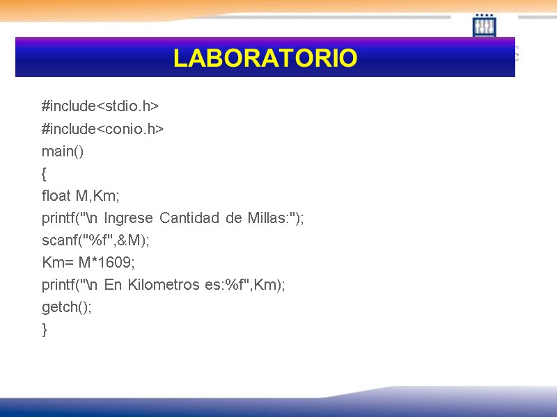 LABORATORIO  #include<stdio.h>  #include<conio.h>  main()  {  float M,Km;  